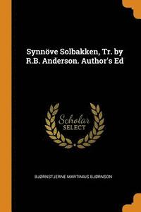 bokomslag Synnve Solbakken, Tr. by R.B. Anderson. Author's Ed