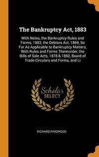bokomslag The Bankruptcy Act, 1883
