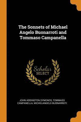 bokomslag The Sonnets of Michael Angelo Buonarroti and Tommaso Campanella