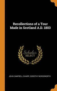 bokomslag Recollections of a Tour Made in Scotland A.D. 1803