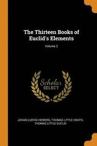 bokomslag The Thirteen Books of Euclid's Elements; Volume 2