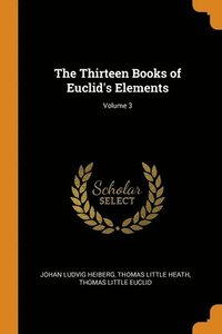 bokomslag The Thirteen Books of Euclid's Elements; Volume 3