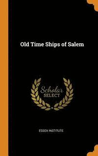 bokomslag Old Time Ships of Salem