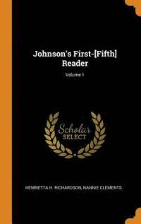 bokomslag Johnson's First-[Fifth] Reader; Volume 1