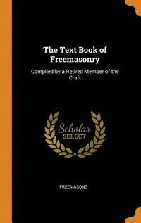 bokomslag The Text Book of Freemasonry