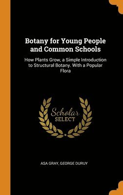 Botany for Young People and Common Schools 1