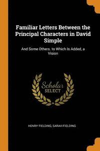 bokomslag Familiar Letters Between the Principal Characters in David Simple