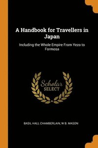 bokomslag A Handbook for Travellers in Japan