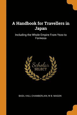 A Handbook for Travellers in Japan 1