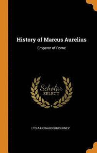 bokomslag History of Marcus Aurelius