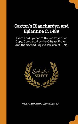bokomslag Caxton's Blanchardyn and Eglantine C. 1489