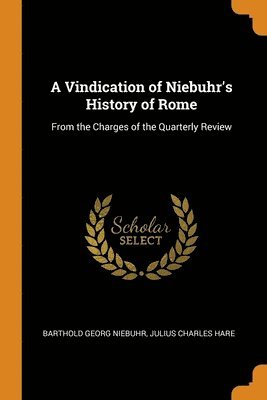 A Vindication of Niebuhr's History of Rome 1