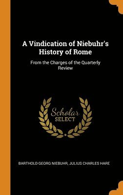 A Vindication of Niebuhr's History of Rome 1