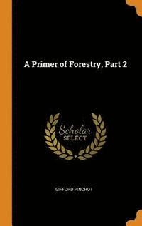 bokomslag A Primer of Forestry, Part 2