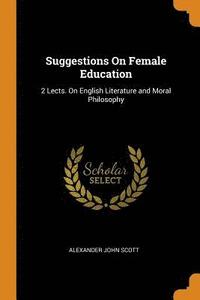 bokomslag Suggestions On Female Education