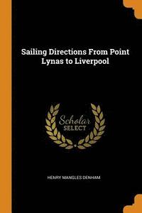 bokomslag Sailing Directions From Point Lynas to Liverpool