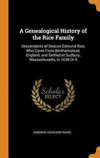 bokomslag A Genealogical History of the Rice Family