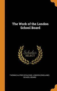 bokomslag The Work of the London School Board
