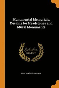 bokomslag Monumental Memorials, Designs for Headstones and Mural Monuments