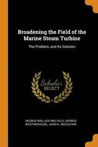 bokomslag Broadening the Field of the Marine Steam Turbine