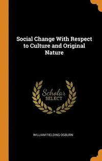 bokomslag Social Change With Respect to Culture and Original Nature