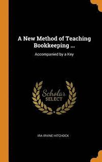 bokomslag A New Method of Teaching Bookkeeping ...