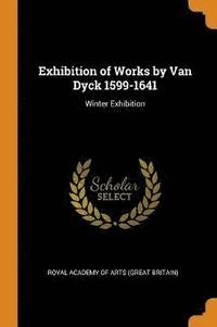 bokomslag Exhibition of Works by Van Dyck 1599-1641