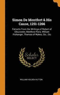 bokomslag Simon De Montfort & His Cause, 1251-1266