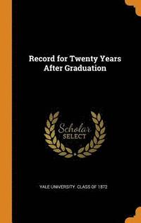 bokomslag Record for Twenty Years After Graduation