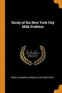 bokomslag Study of the New York City Milk Problem
