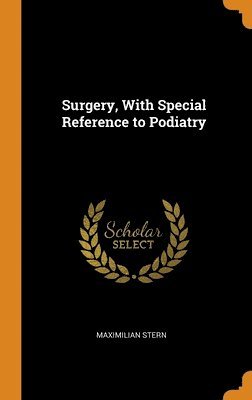 Surgery, With Special Reference to Podiatry 1