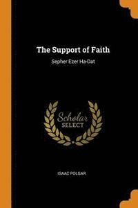bokomslag The Support of Faith