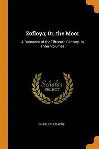 bokomslag Zofloya; Or, the Moor