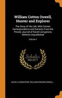 bokomslag William Cotton Oswell, Hunter and Explorer