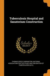 bokomslag Tuberculosis Hospital and Sanatorium Construction