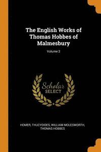 bokomslag The English Works of Thomas Hobbes of Malmesbury; Volume 2