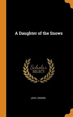 A Daughter of the Snows 1