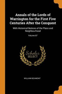bokomslag Annals of the Lords of Warrington for the First Five Centuries After the Conquest