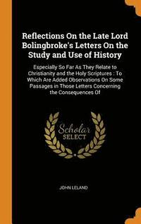 bokomslag Reflections On the Late Lord Bolingbroke's Letters On the Study and Use of History