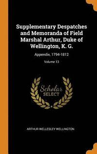 bokomslag Supplementary Despatches and Memoranda of Field Marshal Arthur, Duke of Wellington, K. G.