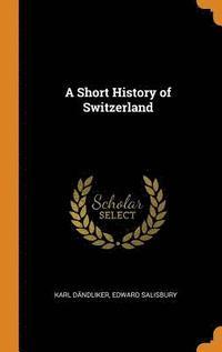 bokomslag A Short History of Switzerland