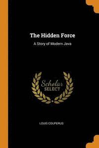 bokomslag The Hidden Force