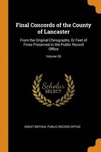 bokomslag Final Concords of the County of Lancaster
