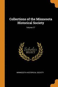 bokomslag Collections of the Minnesota Historical Society; Volume 17
