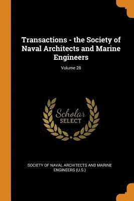 bokomslag Transactions - the Society of Naval Architects and Marine Engineers; Volume 28