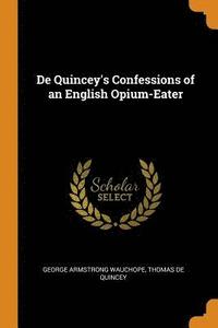bokomslag De Quincey's Confessions of an English Opium-Eater