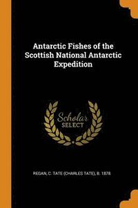 bokomslag Antarctic Fishes of the Scottish National Antarctic Expedition