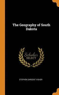 bokomslag The Geography of South Dakota