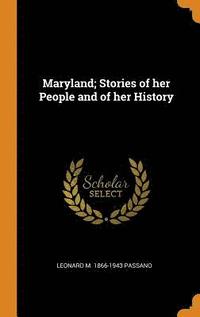 bokomslag Maryland; Stories of her People and of her History