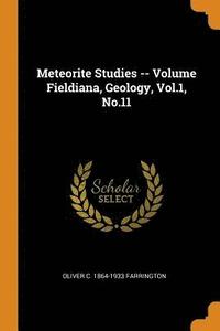 bokomslag Meteorite Studies -- Volume Fieldiana, Geology, Vol.1, No.11